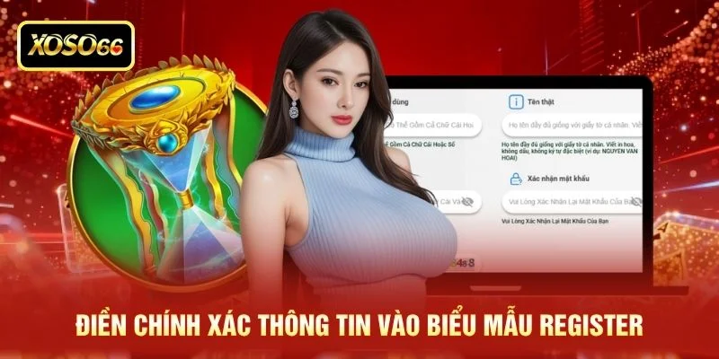 Điền chính xác thông tin vào biểu mẫu register Điền chính xác thông tin vào biểu mẫu register